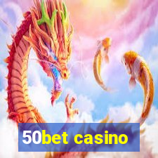 50bet casino